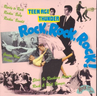 V.A. - Teenage Thunder : Rock ,Rock ,Rock! - Klik op de afbeelding om het venster te sluiten